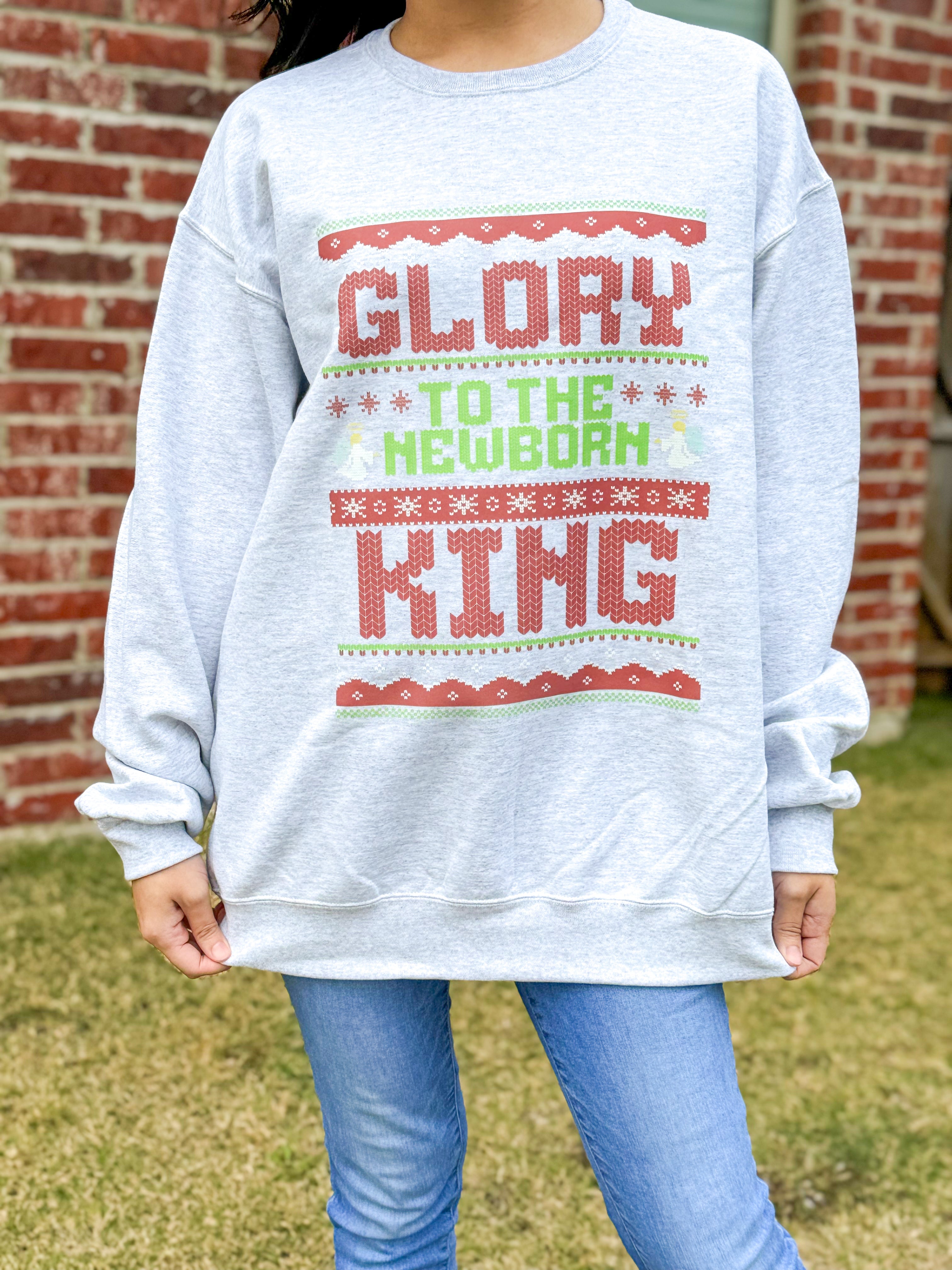 Glory To The Newborn King - Unisex Sweatshirt